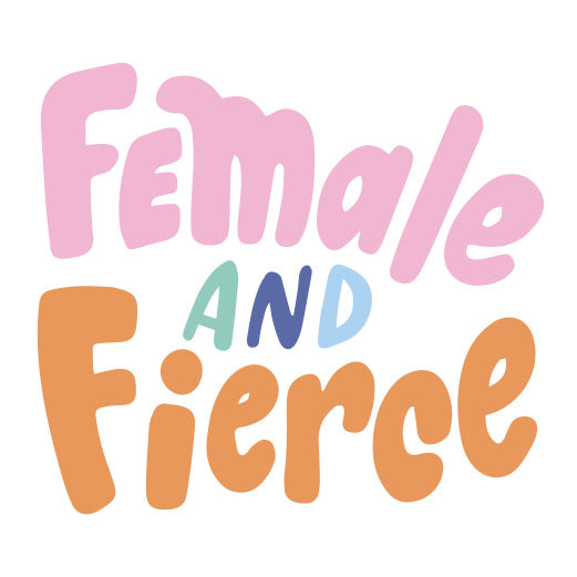 Female and Fierce | Print & Cut File