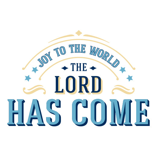 The Lord Has Come | Print & Cut File