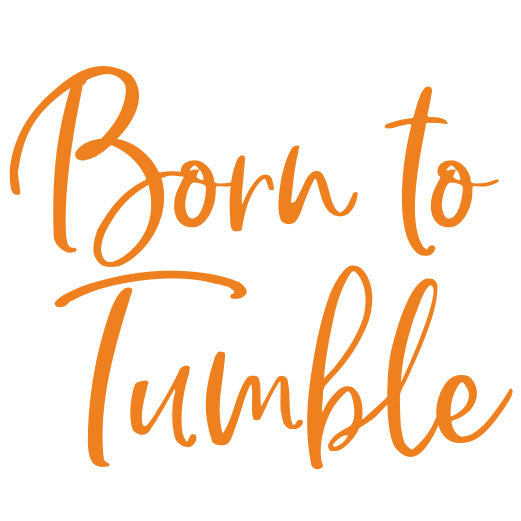 Born to Tumble | Print & Cut File