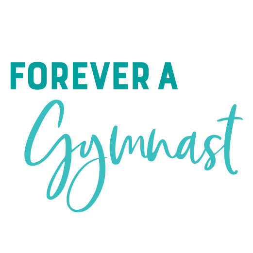 Forever A Gymnast | Print & Cut File