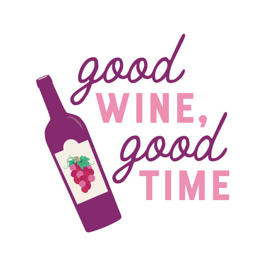 Good Wine Good Time | Print & Cut File – CraftSmithco