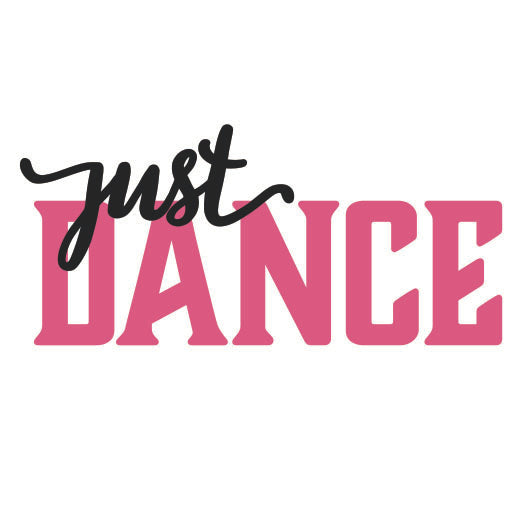 Just Dance (Alt) | Print & Cut File – CraftSmithco