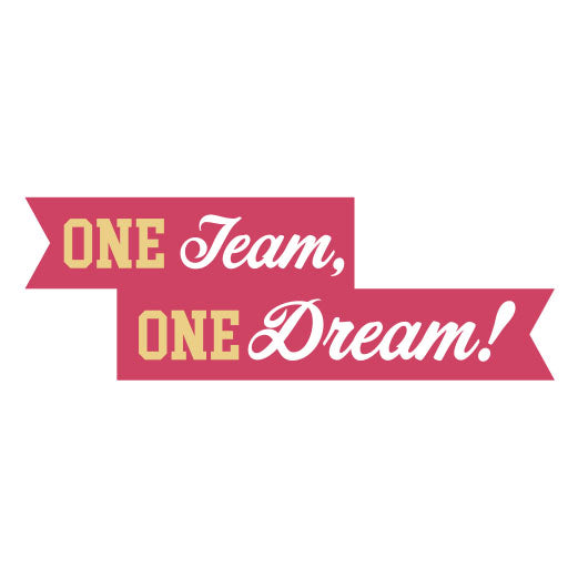 One Team One Dream | Print & Cut File