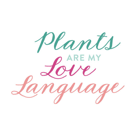 Plants Are My Love Language | Print & Cut File