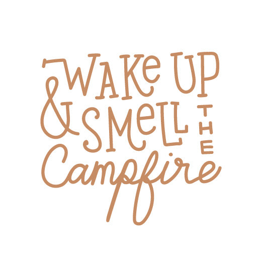 Wake Up and Smell the Campfire | Print & Cut File