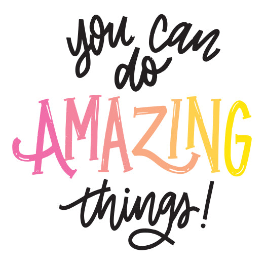 You Can Do Amazing Things | Print & Cut File