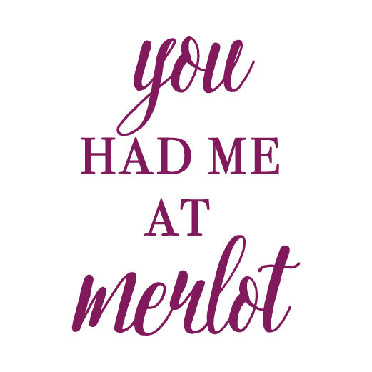 You Had Me At Merlot | Cut File
